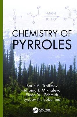 Chemistry of Pyrroles - Boris A. Trofimov,Al'bina I. Mikhaleva,Elena Yu Schmidt - cover