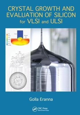 Crystal Growth and Evaluation of Silicon for VLSI and ULSI - Golla Eranna - cover