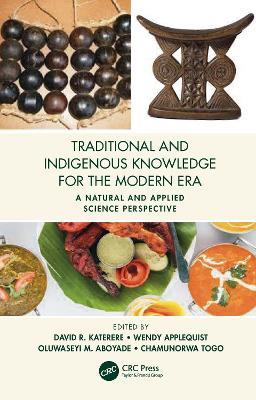 Traditional and Indigenous Knowledge for the Modern Era: A Natural and Applied Science Perspective - cover