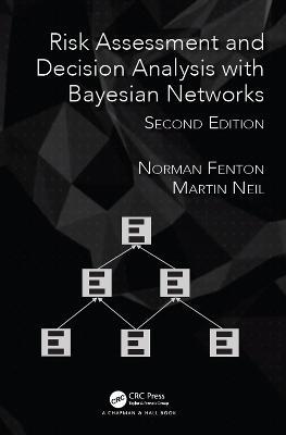 Risk Assessment and Decision Analysis with Bayesian Networks - Norman Fenton,Martin Neil - cover