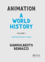 Animation: A World History: Volume III: Contemporary Times