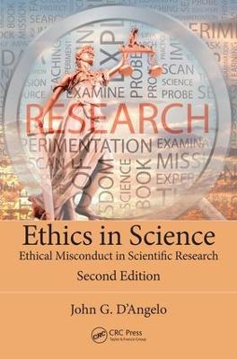 Ethics in Science: Ethical Misconduct in Scientific Research, Second Edition - John D'Angelo - cover