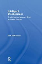 Intelligent Disobedience: The Difference between Good and Great Leaders
