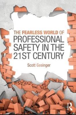 The Fearless World of Professional Safety in the 21st Century - Scott Gesinger - cover