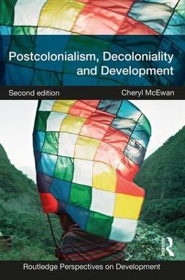 Postcolonialism, Decoloniality and Development - Cheryl McEwan - cover