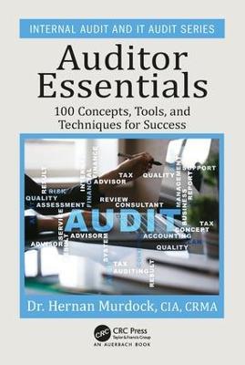 Auditor Essentials: 100 Concepts, Tips, Tools, and Techniques for Success - Hernan Murdock - cover