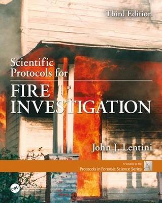 Scientific Protocols for Fire Investigation, Third Edition - John J. Lentini - cover