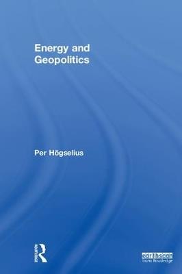 Energy and Geopolitics - Per Högselius - cover
