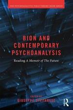 Bion and Contemporary Psychoanalysis: Reading A Memoir of the Future