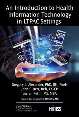 An Introduction to Health Information Technology in LTPAC Settings - Gregory L. Alexander,John F. Deer,Lorren Pettit - cover