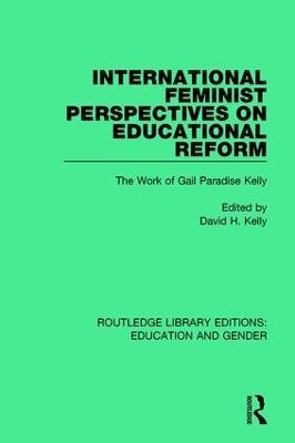 International Feminist Perspectives on Educational Reform: The Work of Gail Paradise Kelly - cover