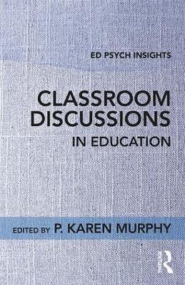 Classroom Discussions in Education - P. Karen Murphy - cover