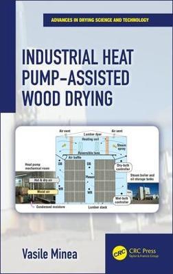 Industrial Heat Pump-Assisted Wood Drying - Vasile Minea - cover