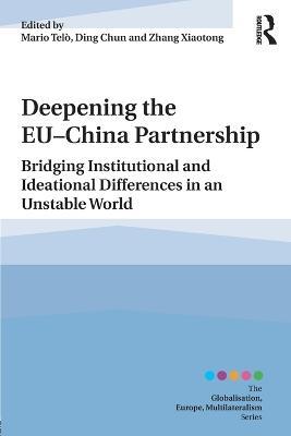 Deepening the EU-China Partnership: Bridging Institutional and Ideational Differences in an Unstable World - cover