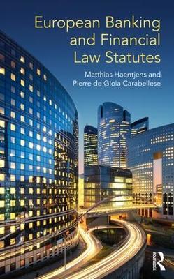 European Banking and Financial Law Statutes - Matthias Haentjens,Pierre de Gioia Carabellese - cover