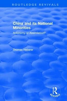 China and Its National Minorities: Autonomy or Assimilation - Thomas Heberer - cover