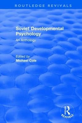 Revival: Soviet Developmental Psychology: An Anthology (1977) - Michael Cole - cover