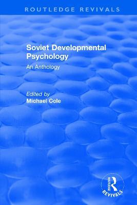 Revival: Soviet Developmental Psychology: An Anthology (1977) - Michael Cole - cover
