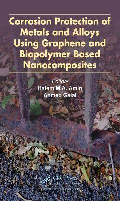 Corrosion Protection of Metals and Alloys Using Graphene and Biopolymer Based Nanocomposites - cover