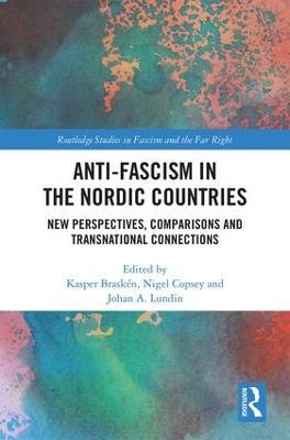 Anti-fascism in the Nordic Countries: New Perspectives, Comparisons and Transnational Connections - cover
