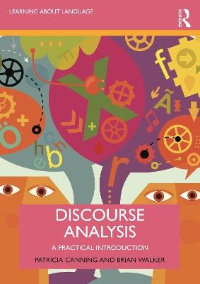 Discourse Analysis: A Practical Introduction - Patricia Canning,Brian Walker - cover
