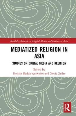 Mediatized Religion in Asia: Studies on Digital Media and Religion - cover