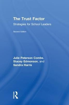 The Trust Factor: Strategies for School Leaders - Julie Peterson Combs,Stacey Edmonson,Sandra Harris - cover
