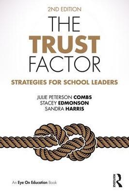 The Trust Factor: Strategies for School Leaders - Julie Peterson Combs,Stacey Edmonson,Sandra Harris - cover