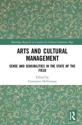 Arts and Cultural Management: Sense and Sensibilities in the State of the Field - cover