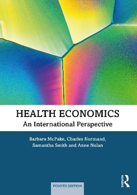 Health Economics: An International Perspective - Barbara McPake,Charles Normand,Samantha Smith - cover