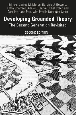 Developing Grounded Theory: The Second Generation Revisited - Janice M. Morse,Barbara J. Bowers,Kathy Charmaz - cover