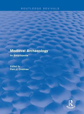 Routledge Revivals: Medieval Archaeology (2001): An Encyclopedia - cover