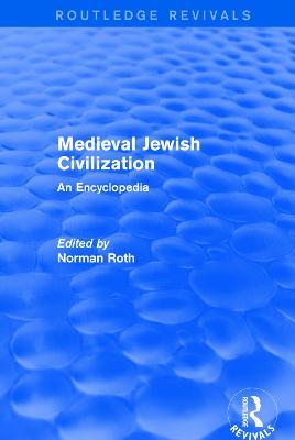 Routledge Revivals: Medieval Jewish Civilization (2003): An Encyclopedia - cover