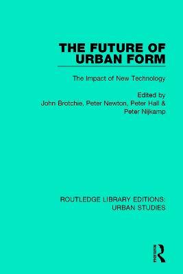 The Future of Urban Form: The Impact of New Technology - cover
