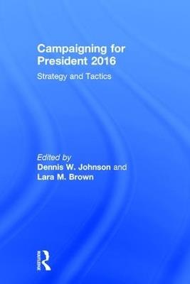 Campaigning for President 2016: Strategy and Tactics - cover
