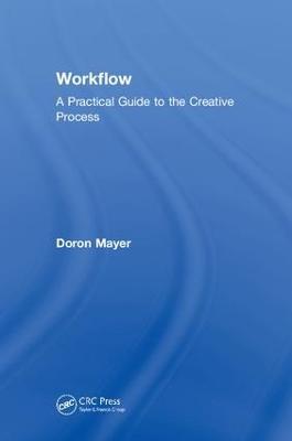 Workflow: A Practical Guide to the Creative Process - Doron Meir - cover