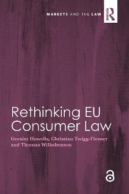 Rethinking EU Consumer Law - Geraint Howells,Christian Twigg-Flesner,Thomas Wilhelmsson - cover