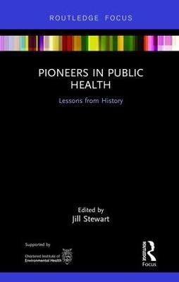 Pioneers in Public Health: Lessons from History - cover