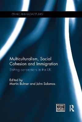 Multiculturalism, Social Cohesion and Immigration: Shifting Conceptions in the UK - cover