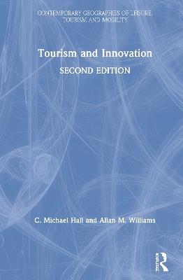 Tourism and Innovation - C. Michael Hall,Allan M. Williams - cover