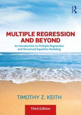 Multiple Regression and Beyond: An Introduction to Multiple Regression and Structural Equation Modeling - Timothy Z. Keith - cover