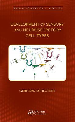 Development of Sensory and Neurosecretory Cell Types: Vertebrate Cranial Placodes, volume 1 - Gerhard Schlosser - cover