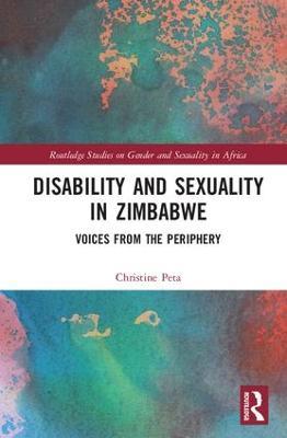 Disability and Sexuality in Zimbabwe: Voices from the Periphery - Christine Peta - cover