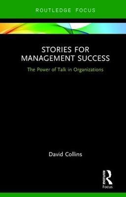 Stories for Management Success: The Power of Talk in Organizations - David Collins - cover