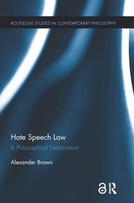 Hate Speech Law: A Philosophical Examination - Alex Brown - cover