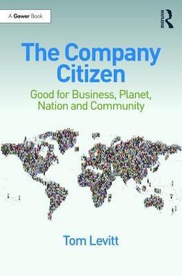 The Company Citizen: Good for Business, Planet, Nation and Community - Tom Levitt - cover