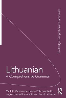 Lithuanian: A Comprehensive Grammar - Meilute Ramoniene,Joana Pribušauskaite,Jogile Teresa Ramonaite - cover