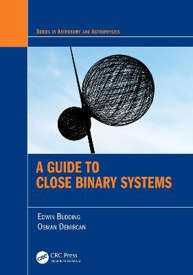 A Guide to Close Binary Systems - Edwin Budding,Osman Demircan - cover