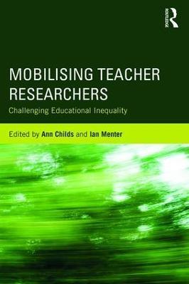 Mobilising Teacher Researchers: Challenging Educational Inequality - cover