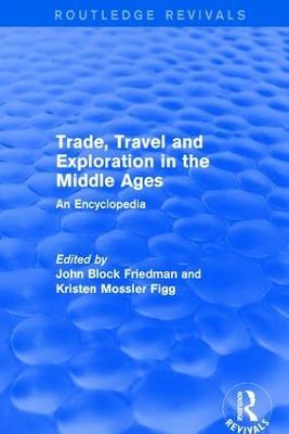Routledge Revivals: Trade, Travel and Exploration in the Middle Ages (2000): An Encyclopedia - cover